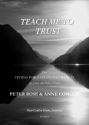 Peter Rose Words: Anne Conlon Teach Me To Trust hymns, church services, congregational, choir with optional harmony, c