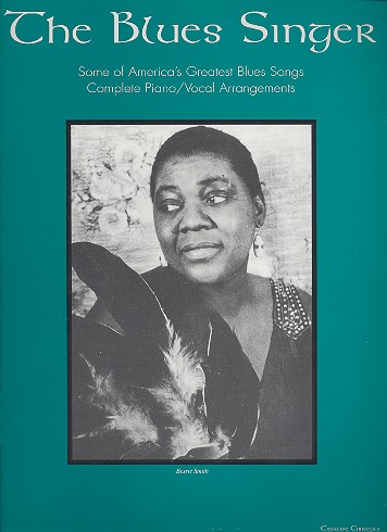 The Blues Singers: 57 great Blues Standards in complete piano/vocal arrangements