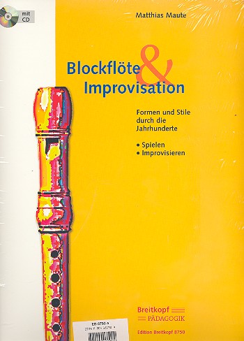Blockflte und Improvisation (+CD) Set Textband und Notenband Formen und Stile durch die Jahrhunderte