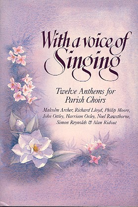 With a voice of singing 12 anthems for parish choirs and organ