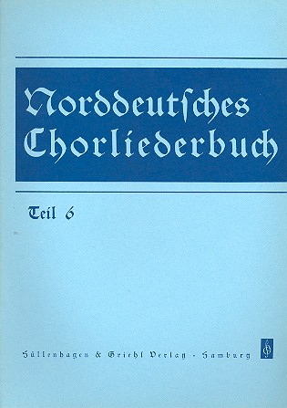 Norddeutsches Chorliederbuch Band 6 fr gem Chor a cappella Partitur