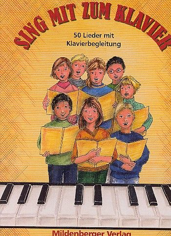 Sing mit zum Klavier  50 Lieder mit Klavierbegleitung