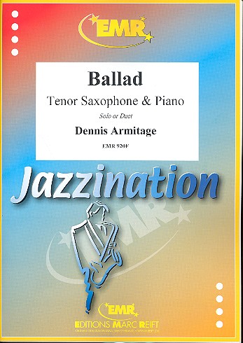Ballad fr Tenorsaxophon und Klavier (Git, Bass, Drums ad lib) Jazzination Band 6