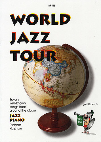 World Jazz Tour: 7 well-known songs for jazz piano (grades 4-5)