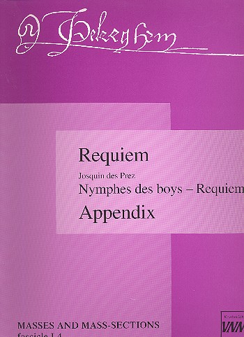 Requiem and Nymphes des boys, Requiem (J. des Prez)  score with appendix