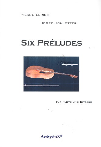 6 Preludes fr Flte und Gitarre Spielpartitur Schlotter, Josef, Koautor