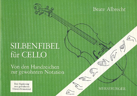 Silbenfibel fr Violoncello Von den Handzeichen zur gewohnten Notation