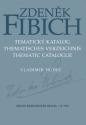 Zdenek Fibich Thematisches Verzeichnis (dt/en/ts) Tematicky Katalog Thematic catalogue