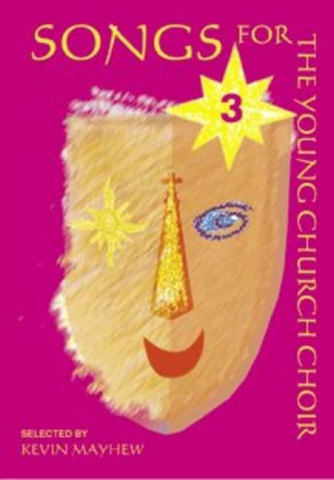 Songs for the young church choir vol.3 Mayhew, K., ed