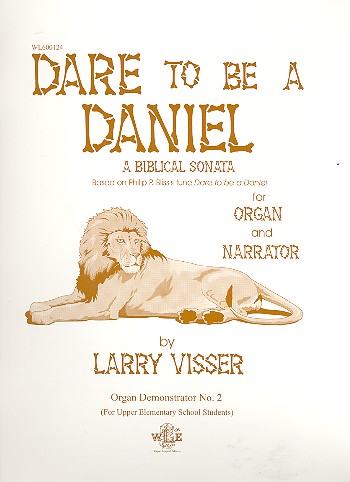 Dare to be a Daniel a biblical sonata for organ and narrator