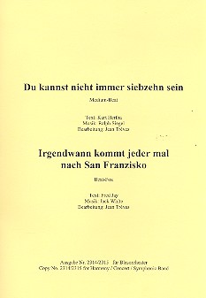 Du kannst nicht immer 17 sein  und Irgendwann kommt jeder mal nach San Franzisco: fr Blasorchester,  Direktion