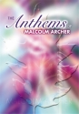 The anthems of Malcolm Archer for mixed chorus and piano, score