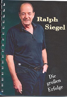 Ralph Siegel: die groen Erfolge fr Gesang und Klavier mit Akkordbezifferung 50 ausgewhlte Lieder fr Gesang