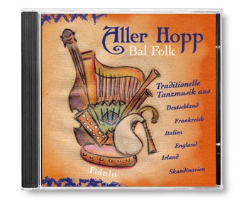 Aller Hopp Bal Folk (CD) Traditionelle Tanzmusik aus Deutschland, Frankreich, Italien. England, Irland, Skandinavien