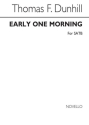 Early one morning for mixed chorus English folk song Dunhill, Thomas F.,  arr.
