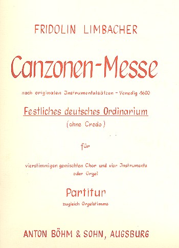 Canzonen-Messe  fr gem Chor und Instrumente oder Orgel,  Partitur (= Orgelstimme) Festliches deutsches Ordinarium ohne Credo