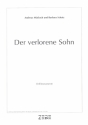 Der verlorene Sohn fr gem Chor, Soli, Flten, Klavier, Orffinstrumente, Schlagwerk und B Orffinstrumente