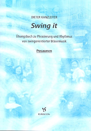 Swing it fr Posaunen bunsbuch zu Phrasierung und Rhythmus von swingorientierter Blsermusik