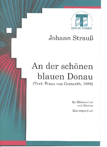 An der schnen blauen Donau op.314 fr Mnnerchor und Klavier Klavierpartitur