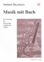 Musik mit Bach Eine Sonate fr Violoncello und Klavier