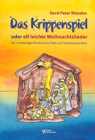 Das Krippenspiel  oder 11 leichte Weihnachtslieder fr 1stg. Kinderchor, Flte und Tasteninstrument Partitur