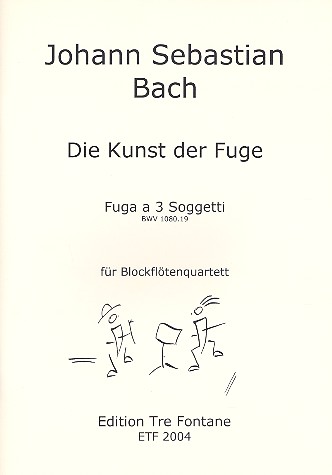 Fuga a 3 Soggetti aus die Kunst der Fuge fr 4 Blockflten (SATB) Partitur und Stimmen
