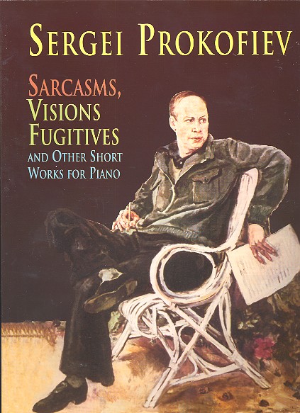 Sarcasms, Visions fugitives and other short works for piano