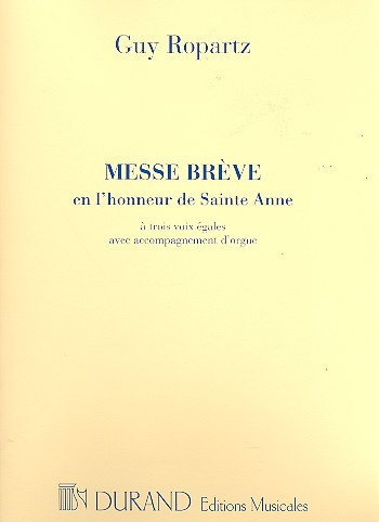 Messe brve en l'honneur de Sainte-Anne pour 3 voix gales avec accompagnement d'orgue