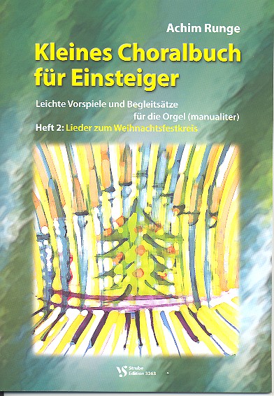 Kleines Choralbuch fr Einsteiger Band 2 - Lieder zum Weihnachtsfestkreis fr Orgel