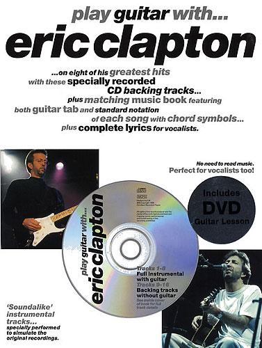 Play guitar with Eric Clapton (+CD+DVD): 8 of his greatest hits with notes, chords, tab and lyrics