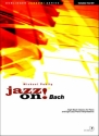 Jazz on Bach (+CD) for piano 8 Bach classics and 8 jazz piano interpretations
