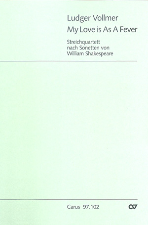 My love is a fever Streichquartett nach Sonetten von Shakespeare Partitur und Stimmen