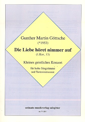 Die Liebe hret nimmer auf fr hohe Singstimme und Tasteninstrument Kleines geistliches Konzert 1.Kor.,13