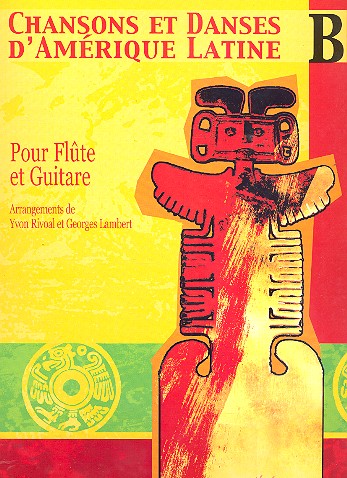 Chansons et danses d'Amrique Latine vol.B pour flte et guitare