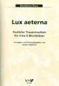 Lux Aeterna - Festliche Trauermusiken fr 4-6 Blechblser Partitur und Stimmen