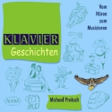 Klaviergeschichten  Vom Hren zum Musizieren CD