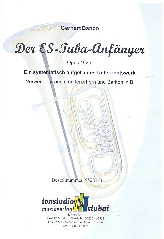 Der Es-Tuba-Anfnger op.192c Systematisch aufgebautes Unterrichtswerk verwendbar auch fr Tenorhorn und Bariton in B