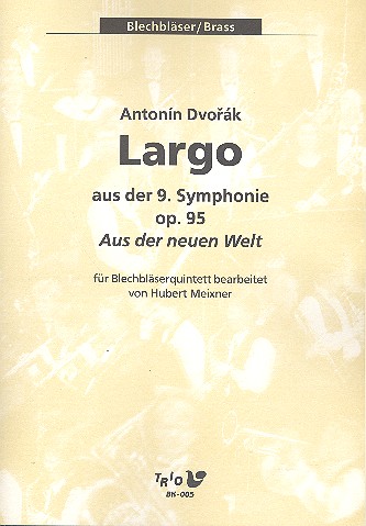 Largo aus der Sinfonie Nr.9 op.95 fr 2 Trompeten, Horn, Posaune und Tuba,  Partitur und Stimmen