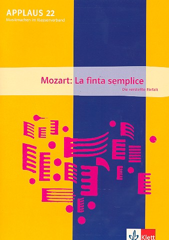 Mozart - La finta semplice (+CD) Szenische Spiel mit der ganzen Klasse Applaus Band 22