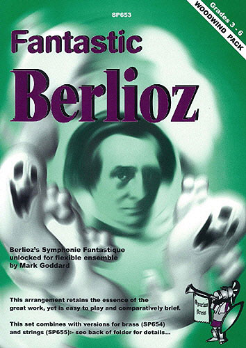 Fantastic Berlioz grades 3-6 for flexible ensemble (woodwind pack) Goddard, M., arr.