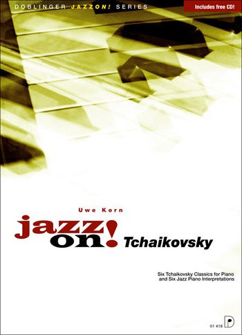 Jazz on Tschaikowsky 6 Tschaikowsky Classics for Piano adn 6 Jazz Piano Interpretations