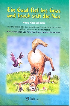 Ein Gaul fiel ins Gras und brach sich die Nas fr Kinderchor und Klavier Liederheft