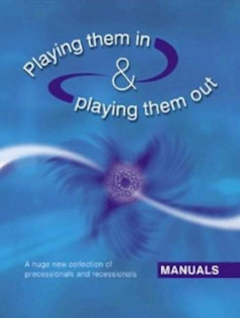 Playing them in and out for manuals, a huge new collection of processionals and recessionals