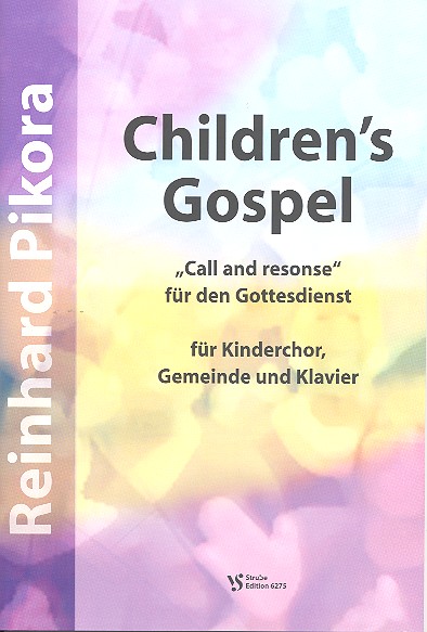 Children's Gopsel fr Kinderchor und Klavier,  Partitur 12 Gospels zum Gebrauch in der Liturgie