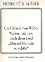 Walzer mit Trio nach dem Lied 'Mayenblmlein so schn' fr 8 Blser Partitur und Stimmen