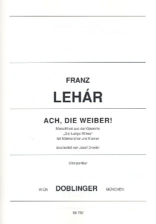 Ach die Weiber aus Die lustige Witwe fr Mnnerchor und Klavier Chorpartitur