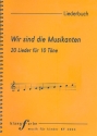 Wir sind die Musikanten 20 Lieder fr 10 Tne (c' - d'' + fis')