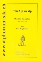 Von Alp zu Alp für Solo, Duo oder Trio,  Spielpartitur Melodien für Alphorn