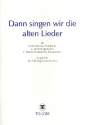 Dann singen wir die alten Lieder Ausgabe B fr Mnnerchor (TBB)