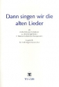 Dann singen wir die alten Lieder Ausgabe B fr Mnnerchor (TBB) 28 beliebte Volkslieder